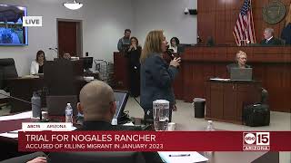 Part 1: Trial for Nogales rancher charged with murder of migrant