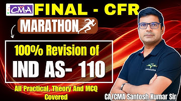 IND AS-110  | CMA Final CFR Marathon Part - 1| One shot Revision | By CA/CMA Santosh Kumar