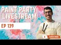 Upcoming livestream ep 139  paint party livestream