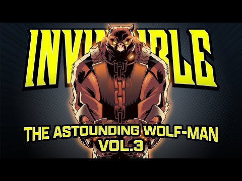 Invincible | The Astounding Wolf-Man: Vol. 3