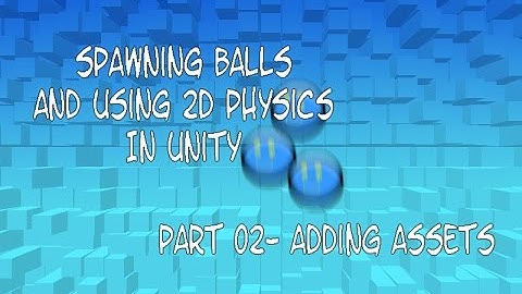 Part 2 Spawning Balls in Unity