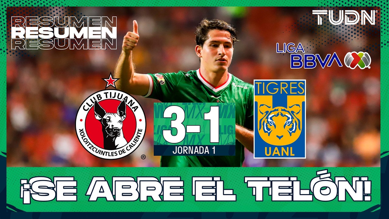 HIGHLIGHTS I Tijuana 3-1 Tigres | Liga MX - J1 Apertura 2026 | TUDN