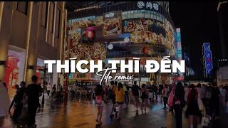 Download lagu Thích Thì Đến ( Tilo Remix ) #kanashi #nhachaymoingay #thichthiden #xh 