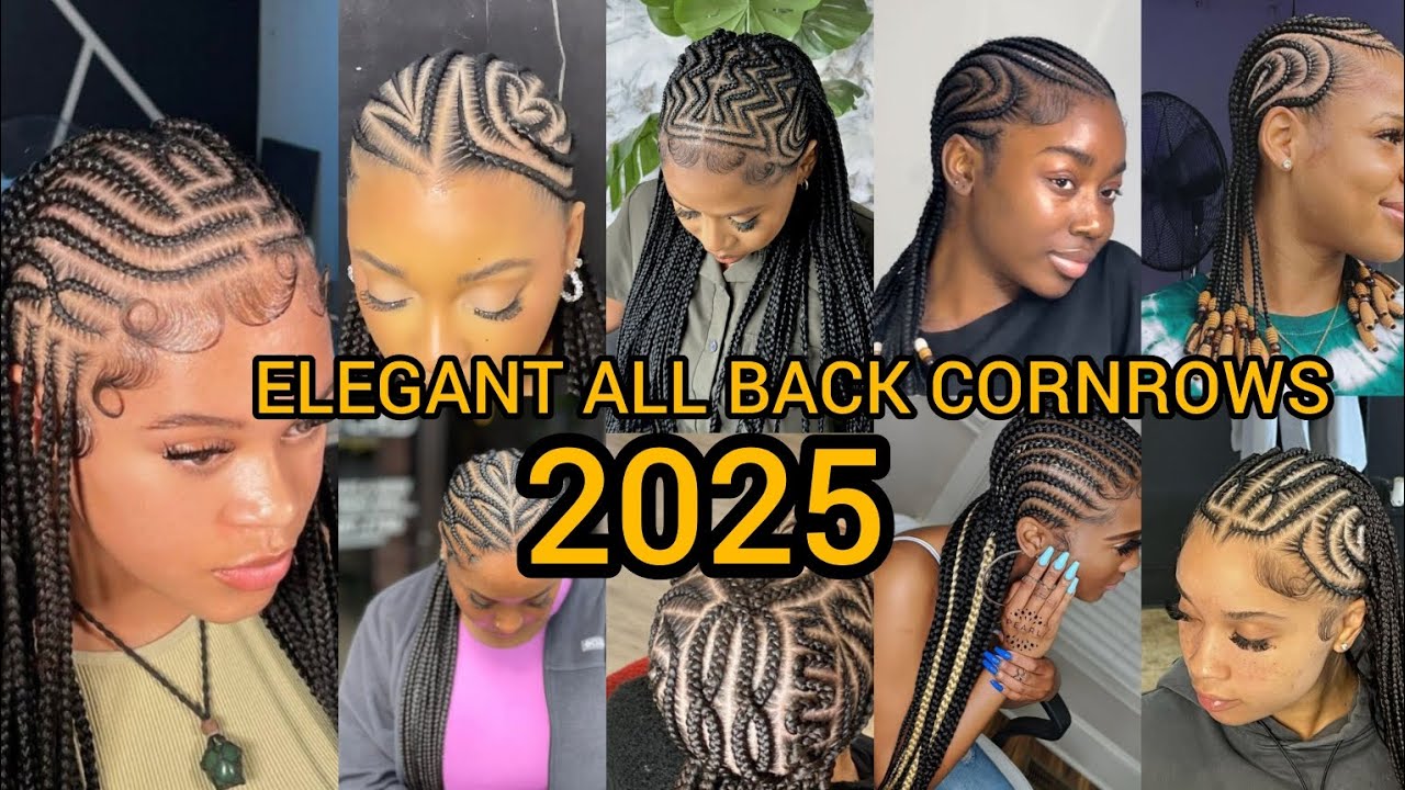 ELEGANT ALL BACK CORNROW HAIRSTYLES 2025 | CORNROWS STYLES