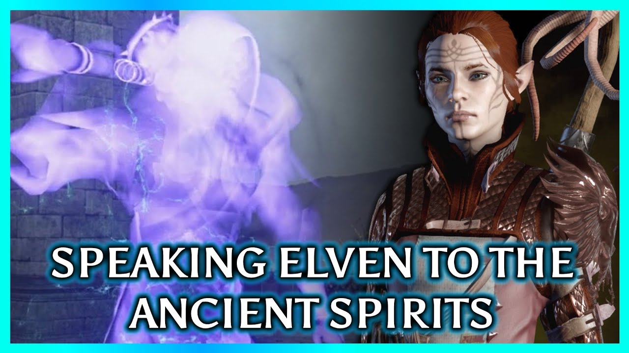 Dragon Age Inquisition ► Speaking Elven to the Elven Spirits (Elf Inquisitor Only) - TRESPASSER DLC
