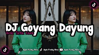 DJ GOYANG DAYUNG VIRAL!! DJ TIKTOK TERBARU 2023 YANG KALIAN CARI