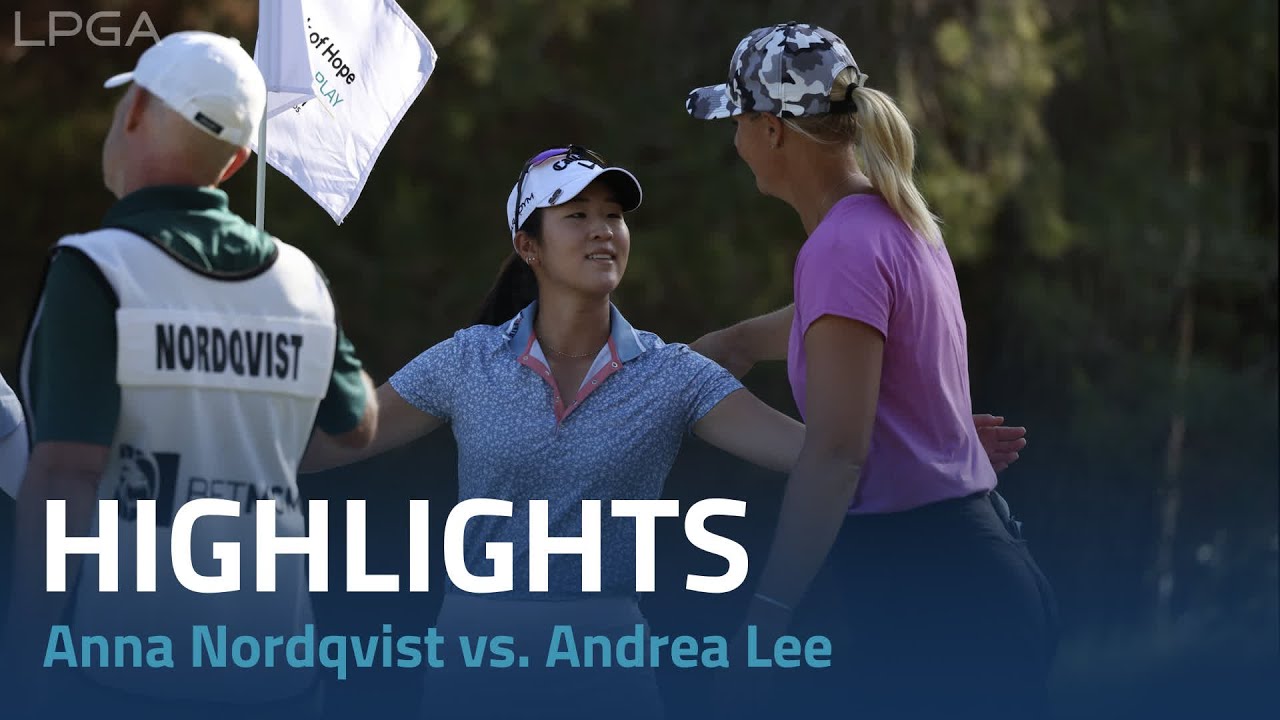 Anna Nordqvist vs. Andrea Lee Highlights | Day 3 Bank of Hope LPGA Match-Play