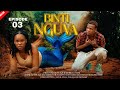 BINTI NGUVA FULL EPISODE 3