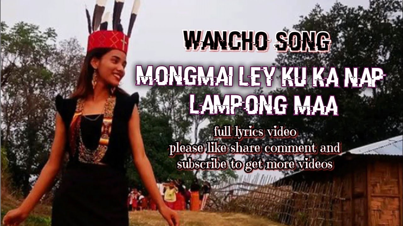 Wancho song  Mongmai ley ku nap lampong ma  full lyrics video 2022 romantic song