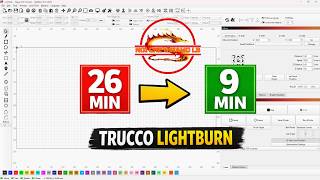 Questa funzione di LightBurn è sottovalutata… ma ti fa risparmiare ORE di lavoro!