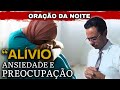 "ORAÇÃO DA NOITE: Entregue Suas Ansiedades a Deus Hoje!"