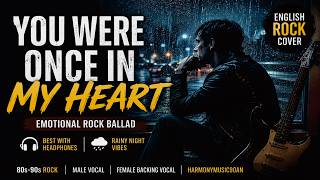 You Were Once in My Heart | 90s Slow Rock Ballad