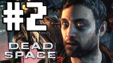 Dead Space 3 Playthrough Part 2 -CULT- [Walkthrough - RUDE AWAKENING] w/ Commentary
