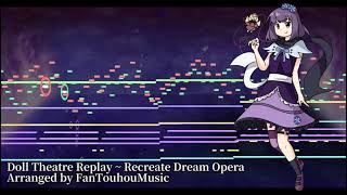 [Touhou Style Arrangement] Doll Theatre Replay ~ Recreate Dream Opera (LDQ)
