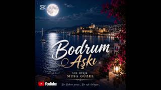Bodrum Aşkı #Bodrum #keşfet #music 