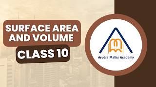 Class 10 Maths Chapter 13: Surface Areas & Volumes | Full Revision 🚀