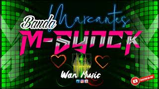 SET. BANDA M-SYNCK - WAN MUSIC DJ