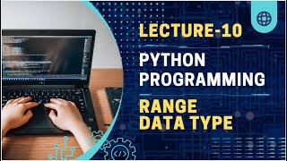 Lecture-10 Range Data types | Python programming for beginners | Python tutorials