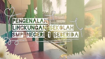 Tugas Vlog Informatika : Pengenalan lingkungan sekolah SMP Negeri 1 Seberida