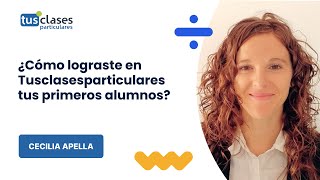 ¿Cómo conseguiste tus primeros alumnos en Tusclasesparticulares?