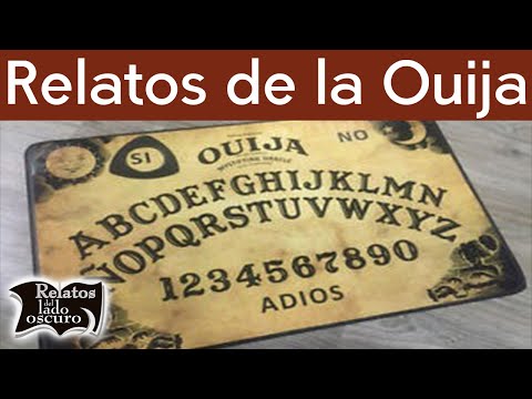 Relatos de la ouija | Relatos del lado oscuro