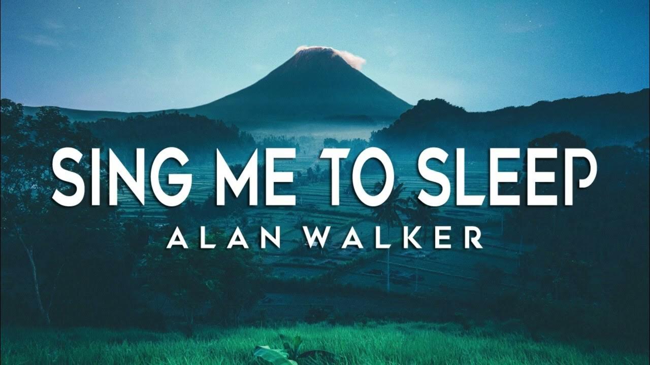 Alan walker sing. Alan Walker Sing me to Sleep. Alan Walker Sing me to Sleep обложка. Alan Walker Sing me to Sleep Sanraiz Remix.