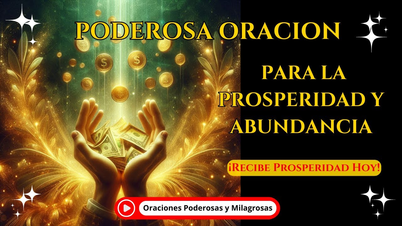 ORACION PARA LA ABUNDANCIA Y LA PROSPERIDAD - YouTube