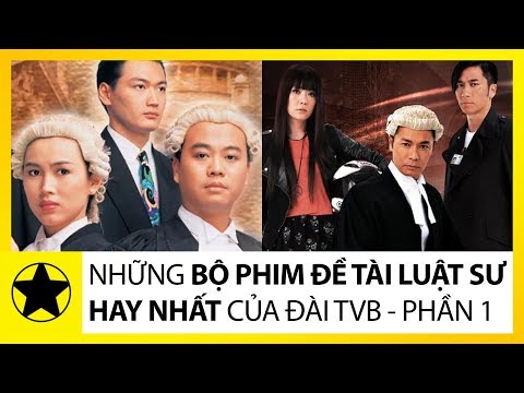 Những Bộ Phim Về Đề Tài “Luật Sư” Hay Nhất Của TVB – Phần 1