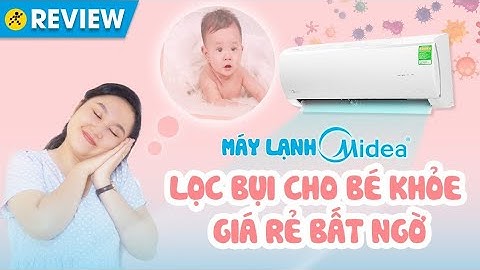 Đánh giá máy lạnh midea inverter 1 hp msaf 10crdn8