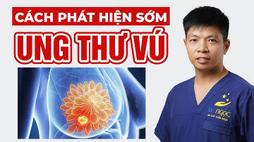Cách Phát Hiện Sớm Ung Thư Vú | Dr Ngọc