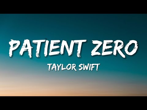 Taylor Swift - Patient Zero (Lyrics)
