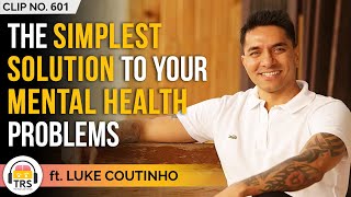 How To Improve Your Mental Health? ft. @LukeCoutinho | TheRanveerShow Clips