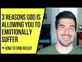 3 Reasons God Is Allowing You to Emotionally Suffer