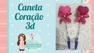 CANETA CORAÇÃO 3D- Artes da Maristela