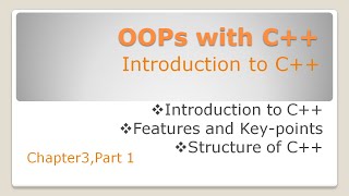 Object Oriented Programming with C++|Chapter 3|Part 1|Introduction to C++|Structure of C++|