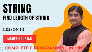 #111 | String | Find Length Of String Without Using Strlen | Complete C Programming | Hindi