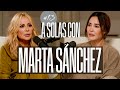 Marta Sánchez y Vicky Martín Berrocal | A SOLAS CON: Capítulo 13 | Podium Podcast image