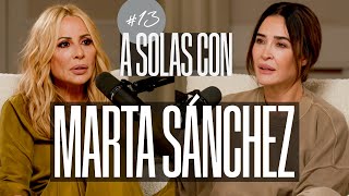 Marta Sánchez y Vicky Martín Berrocal | A SOLAS CON: Capítulo 13 | Podium Podcast