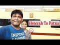 Howrah To Patna Train Journey || 12351 Howrah RJBP Patna Super Fast Express