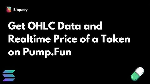 How to Get the OHLC Data & Price of a Token on Pump.Fun DEX in Realtime - Pump.Fun API