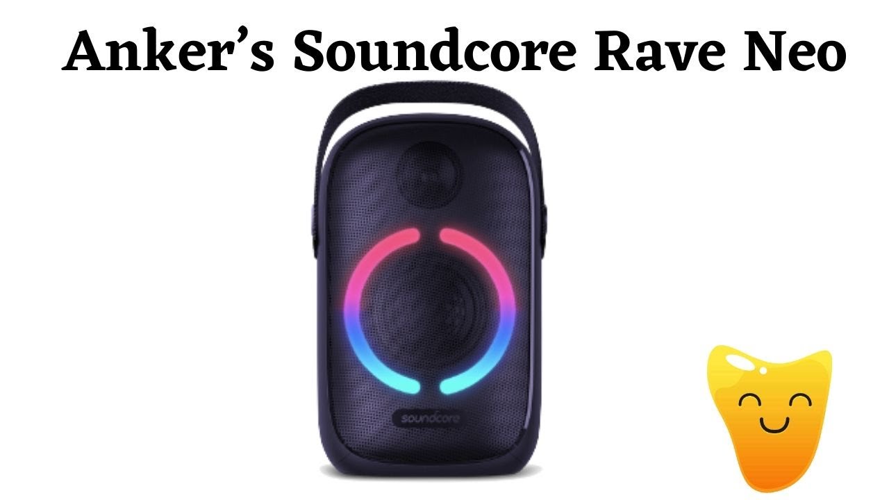 Soundcore rave neo 2. Anker SOUNDCORE Rave Neo 50w. Anker Neo колонка. Sound Rave колонка. Anker Rave Neo.