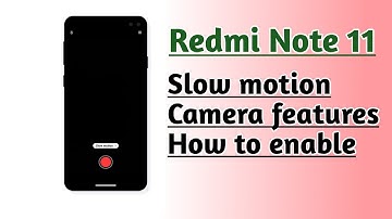 Redmi Note 11 Slow motion Camera features How to enable
