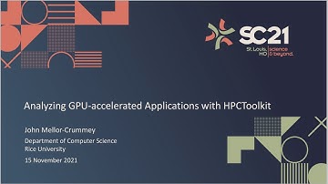 SC21: Analyzing GPU-accelerated Applications with HPCToolkit