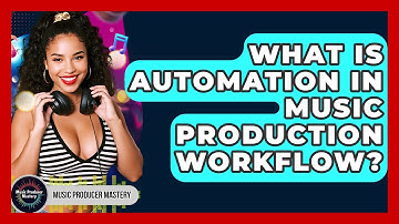 What Is Automation In Music Production Workflow? - Music Producer Mastery