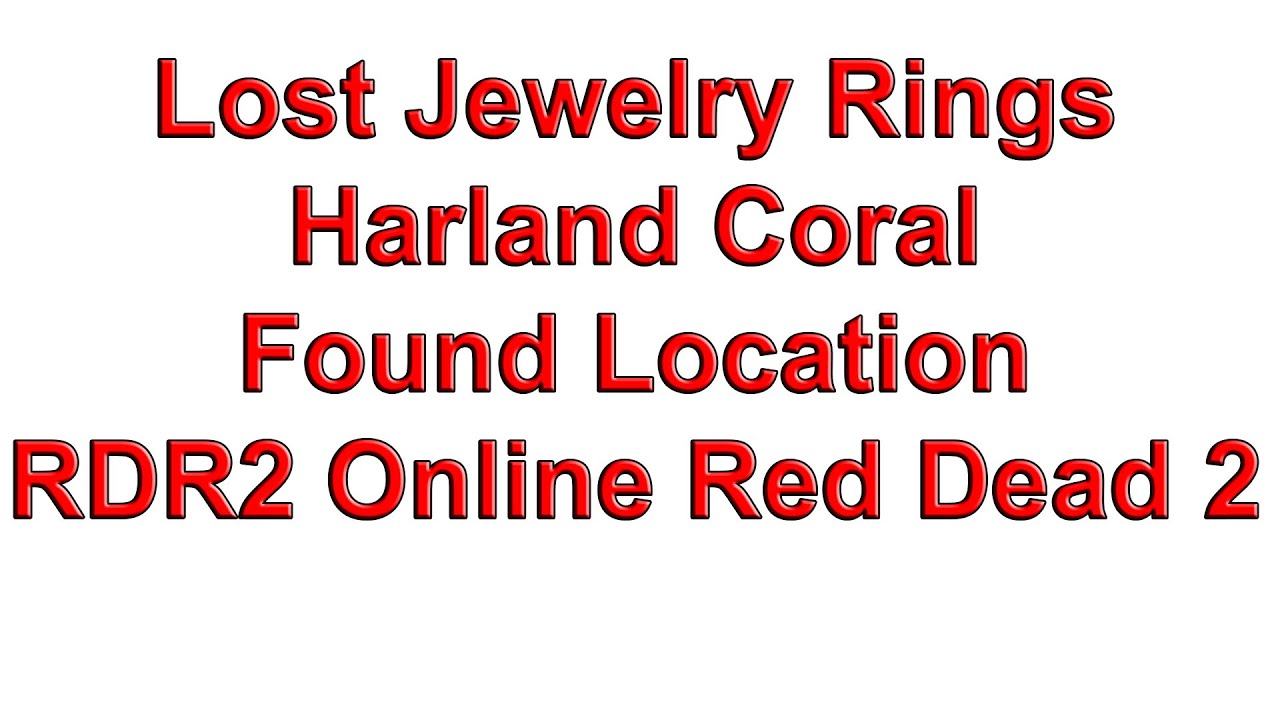 Lost Jewelry Rings Harland Coral Found Location RDR2 Online Red Dead