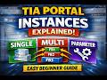 TIA Portal || Instance Types Explained || Single, Multi &amp; Parameter Instance