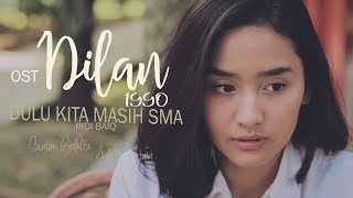 Dulu Kita Masih SMA - Pidi Baiq (Bintan Radhita, Andri Guitara) Dilan 1990 cover