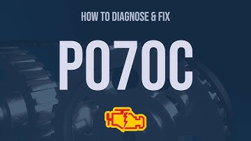 How to Diagnose and Fix P070C Engine Code - OBD II Trouble Code Explain