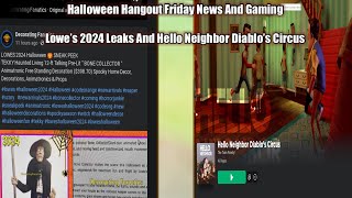 Halloween Hangout Friday News And Gaming #4: Lowes 2024 Leaks And Hello Neighbor Diablo's Circus