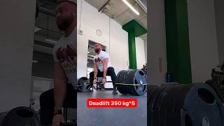 Deadlift 350 Kg*5 | B/W 95 Kg